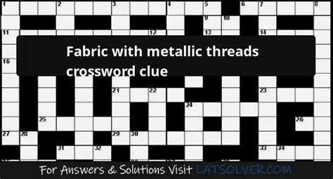 fabric with metal threads Crossword Clue 